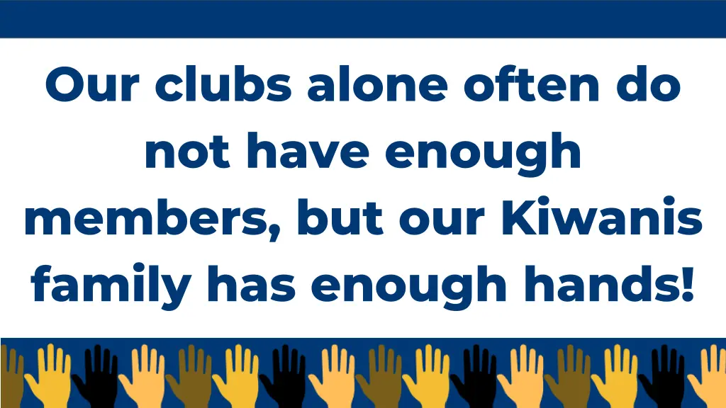 our clubs alone often do not have enough members