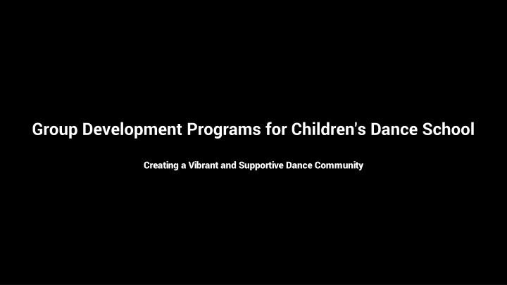 group development programs for children s dance