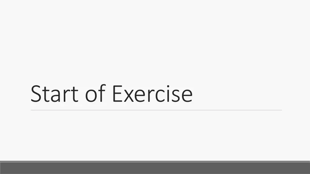 start of exercise