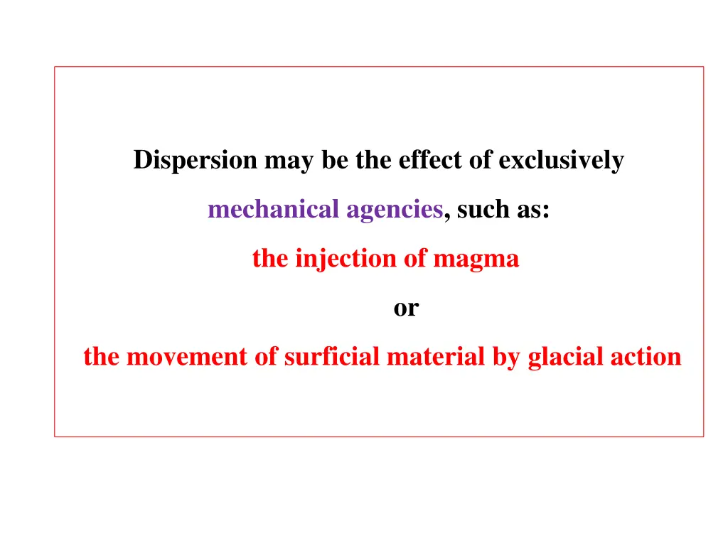 dispersion may be the effect of exclusively