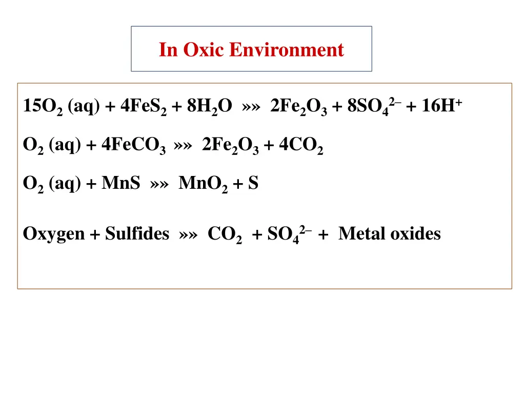 in oxic environment