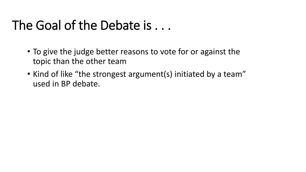 the goal of the debate is the goal of the debate