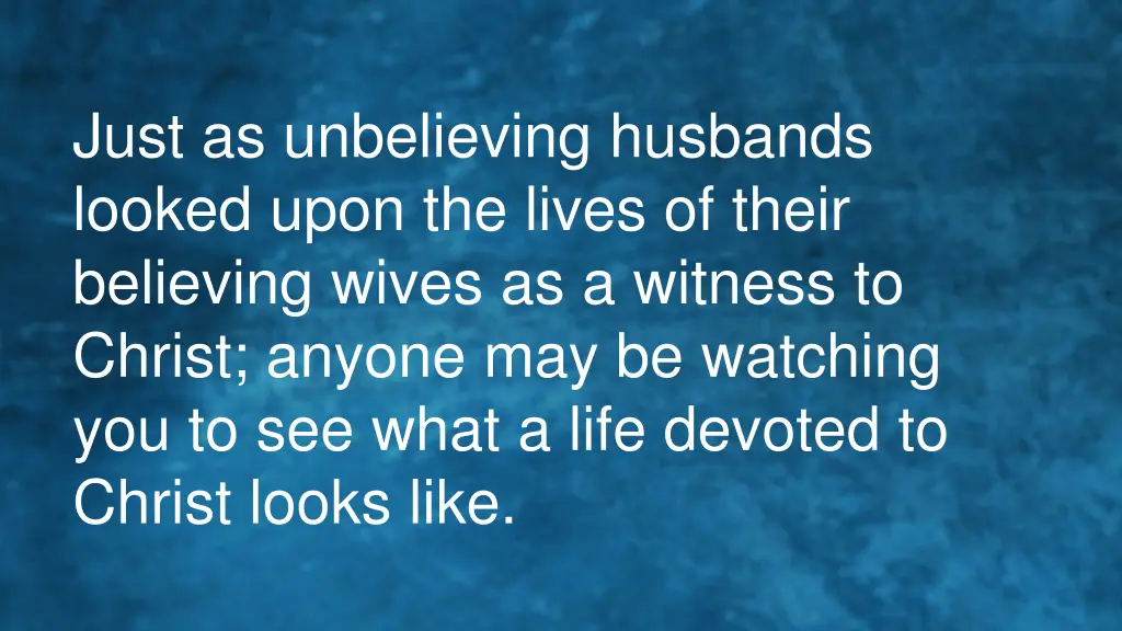 just as unbelieving husbands looked upon