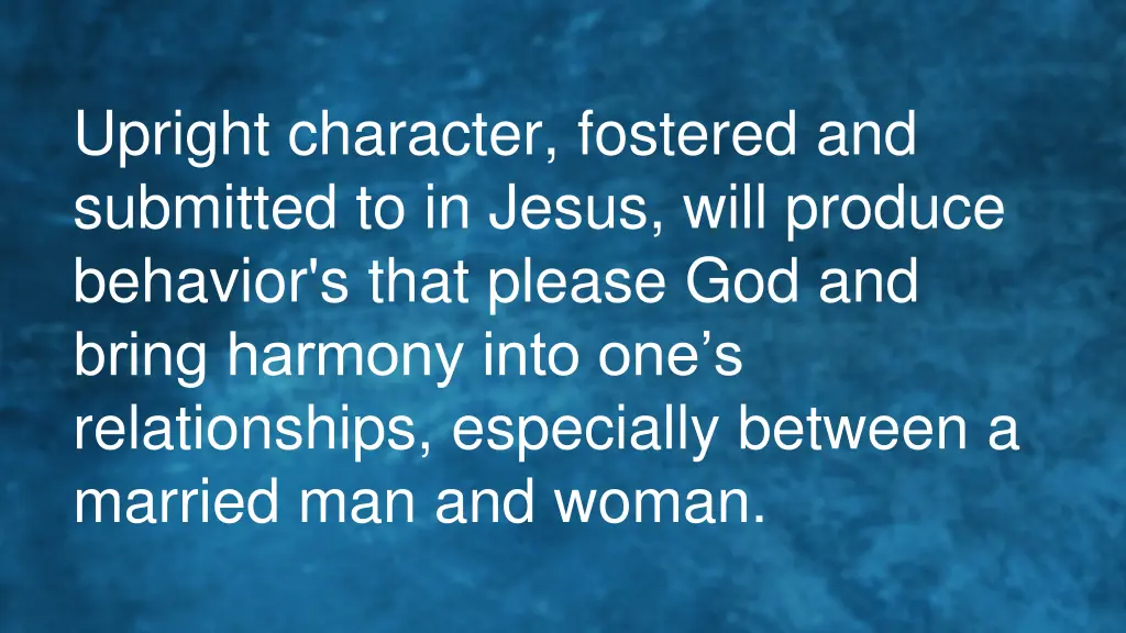 upright character fostered and submitted
