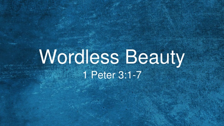 wordless beauty 1 peter 3 1 7