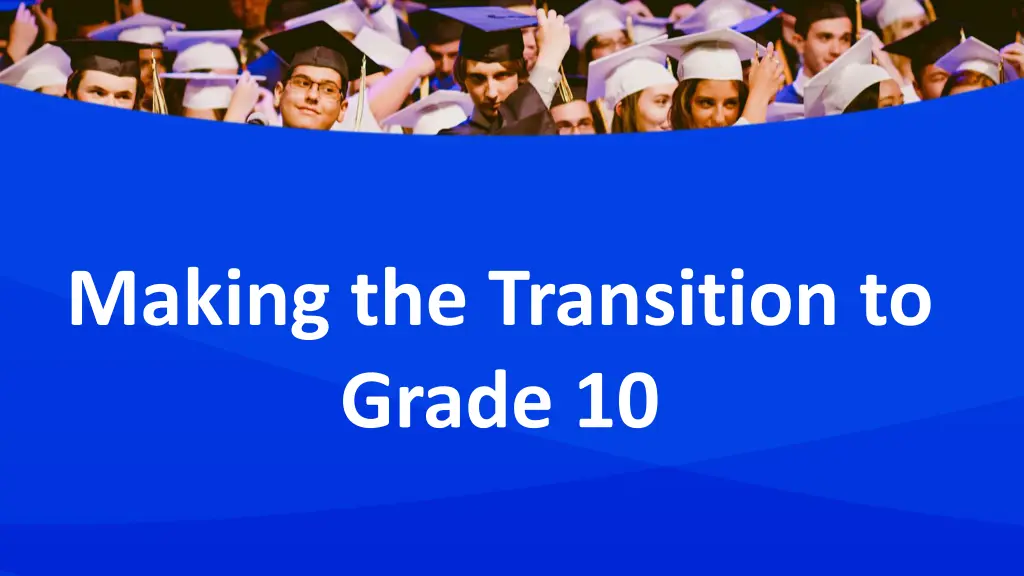 making the transition to grade 10