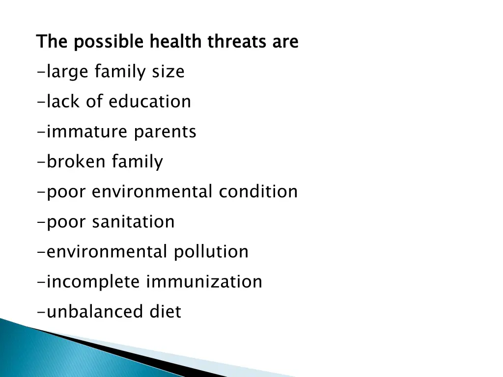 the possible health threats are large family size