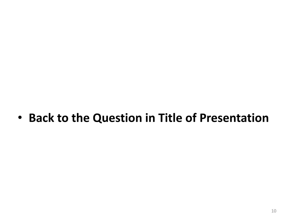 back to the question in title of presentation