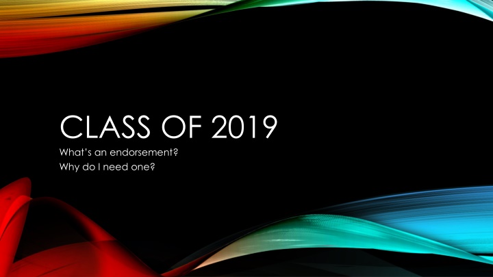 class of 2019 what s an endorsement why do i need