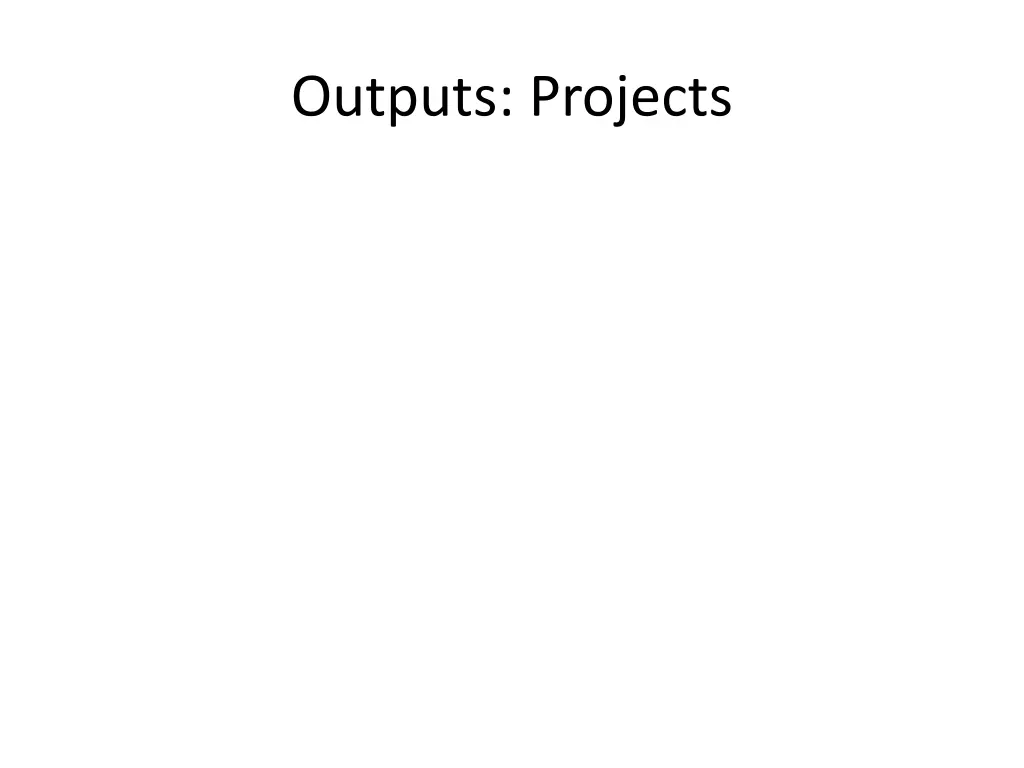 outputs projects