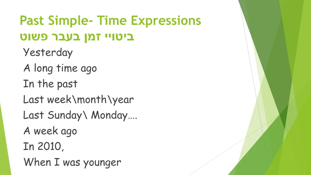 past simple time expressions yesterday a long