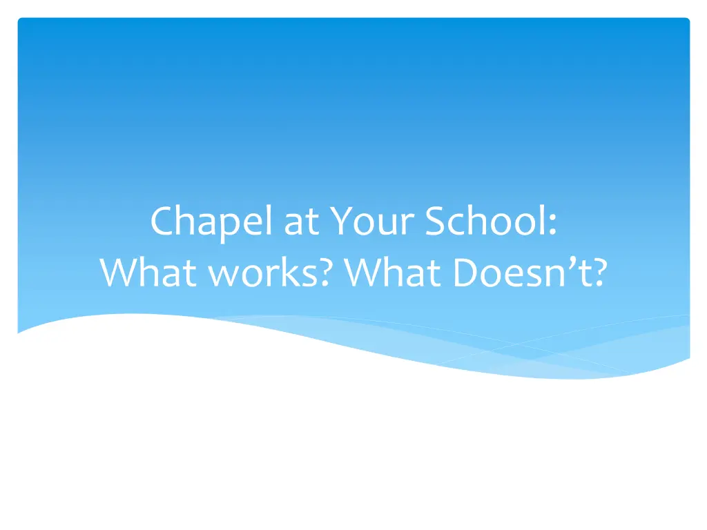 chapel at your school what works what doesn t