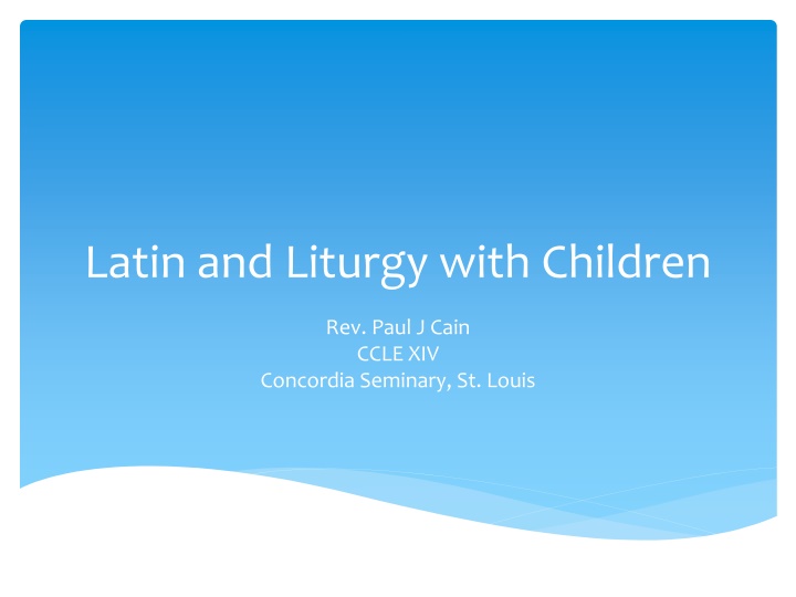 latin and liturgy with children