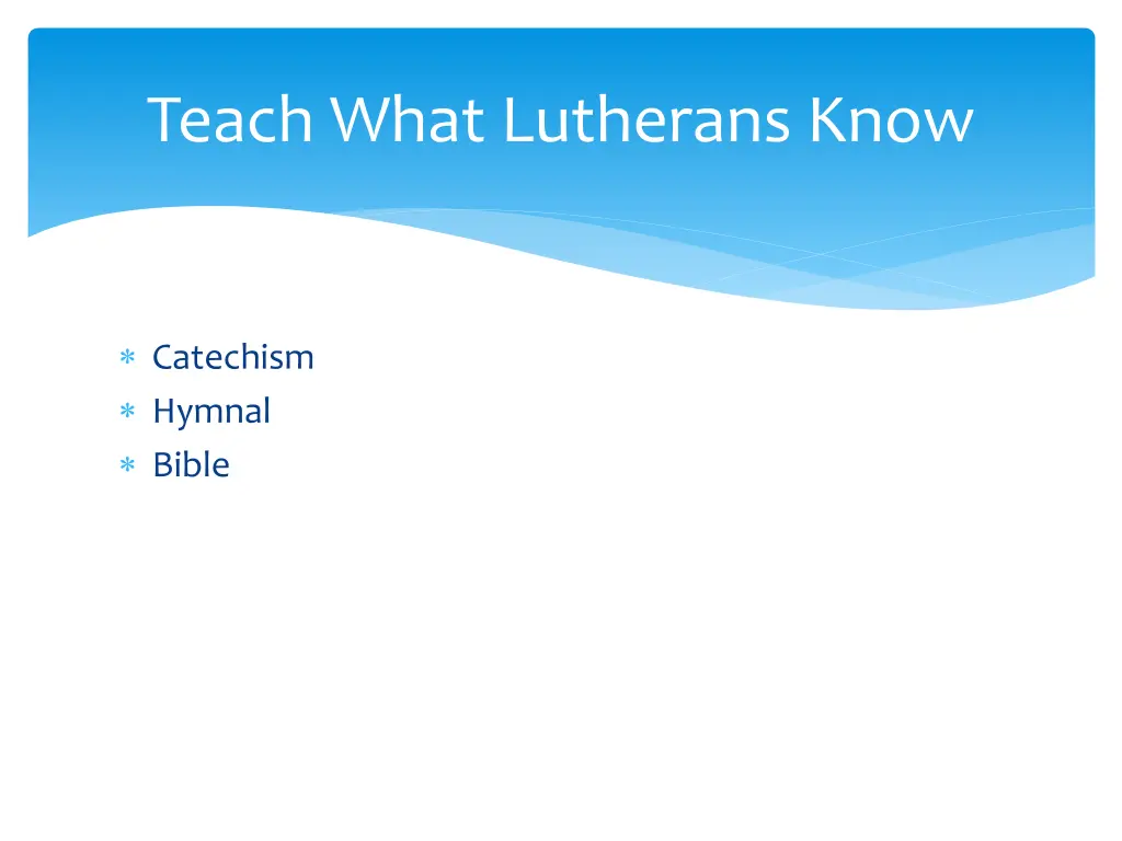 teach what lutherans know