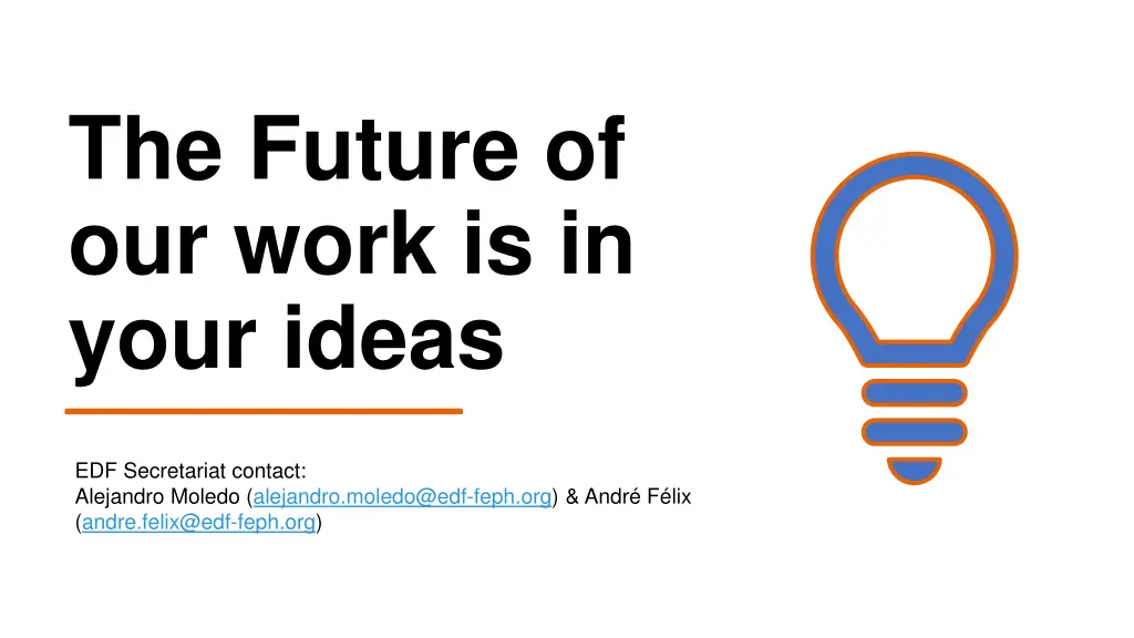 the future of our work is in your ideas