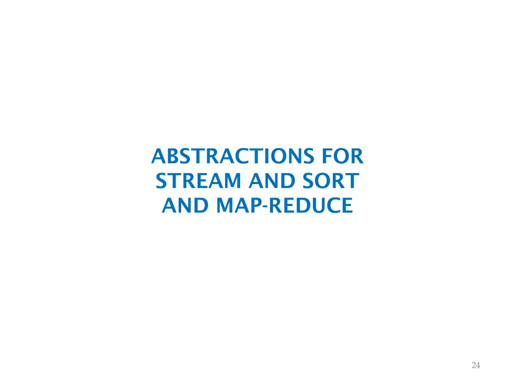 abstractions for stream and sort and map reduce