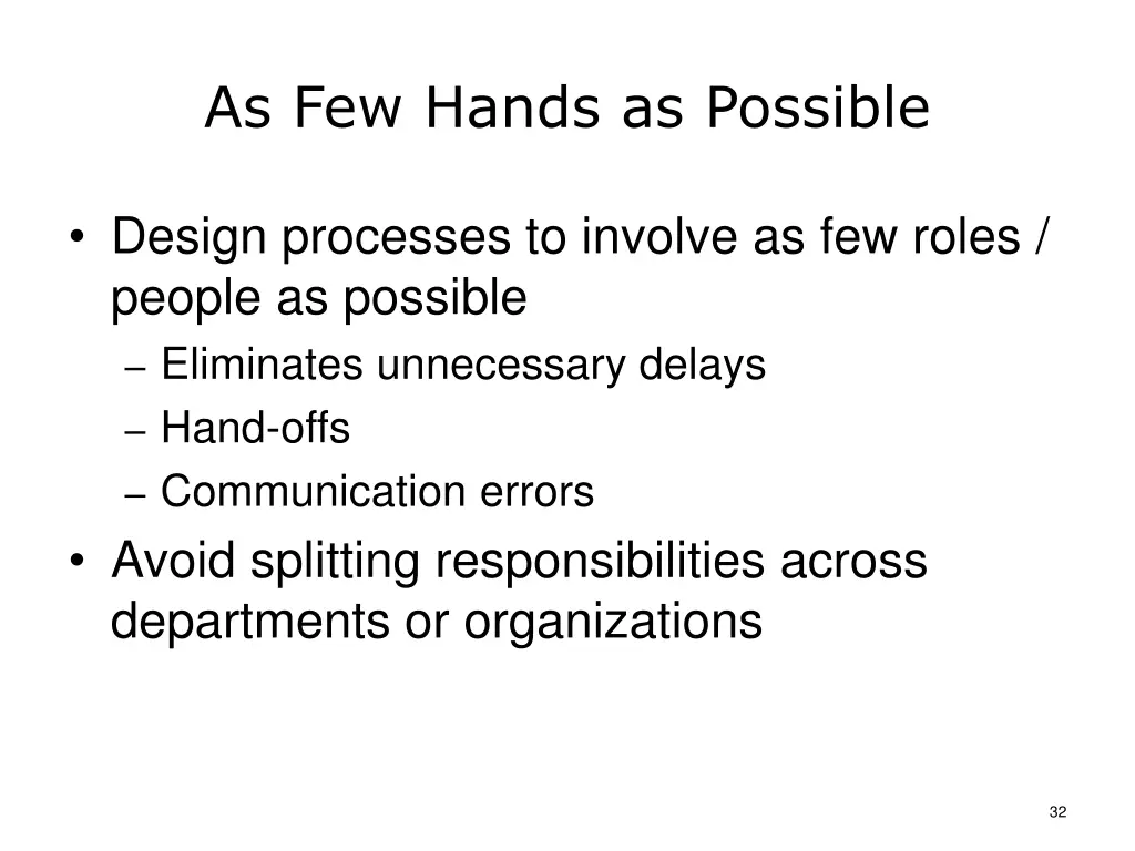 as few hands as possible