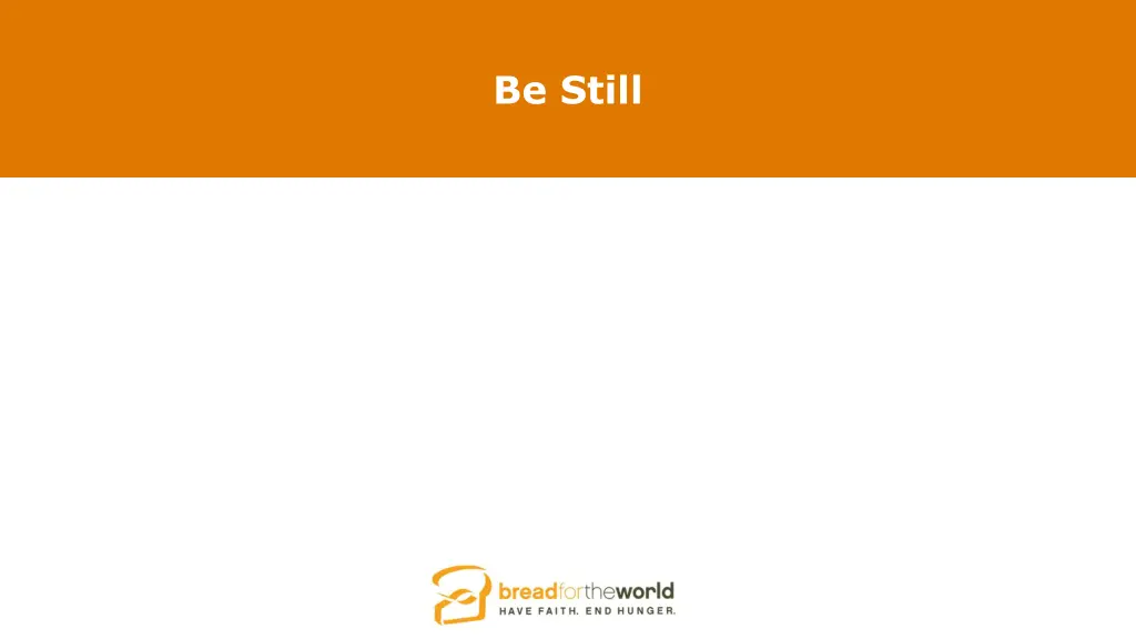 be still