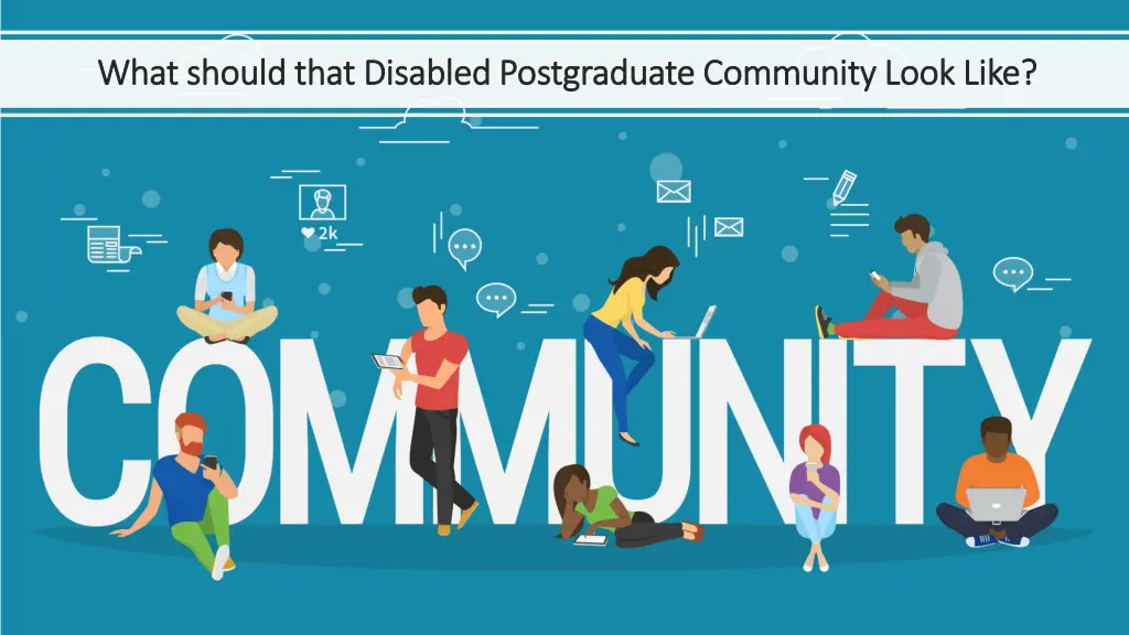 what should that disabled postgraduate community