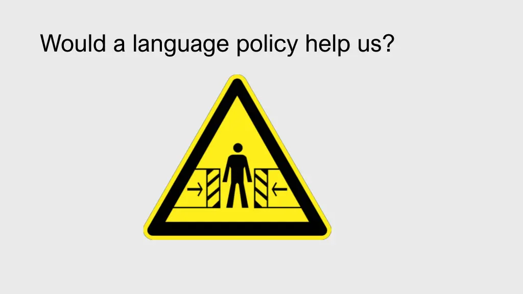 would a language policy help us
