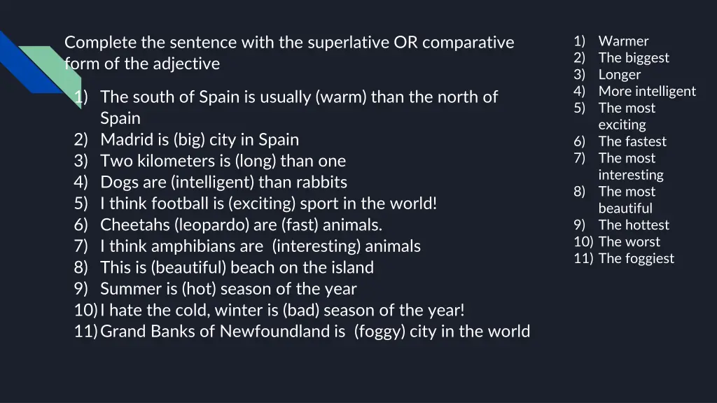 complete the sentence with the superlative