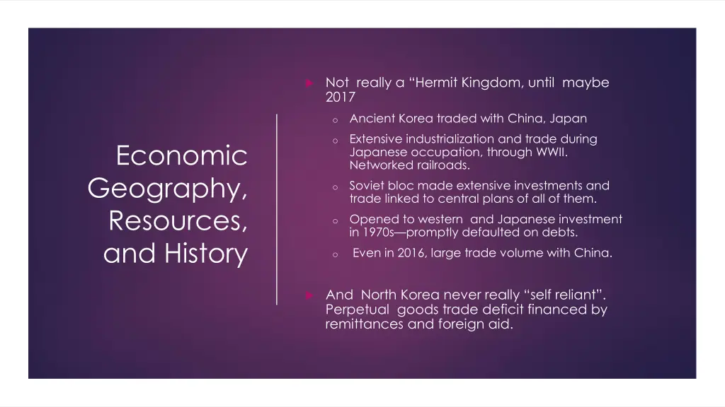 not really a hermit kingdom until maybe 2017