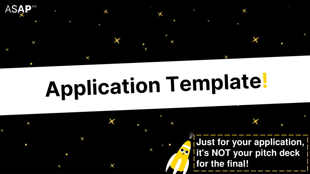 just for your application it s not your pitch