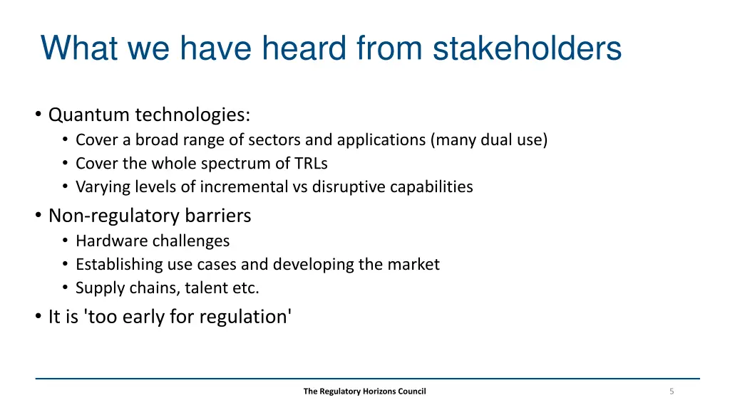 what we have heard from stakeholders