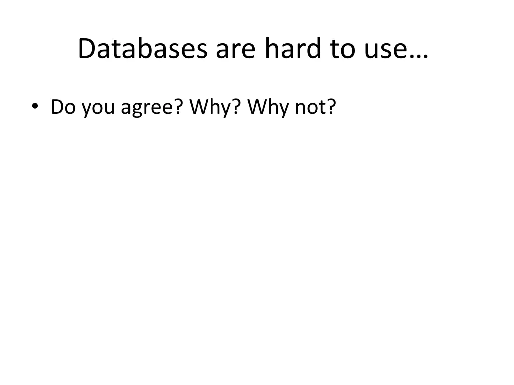 databases are hard to use