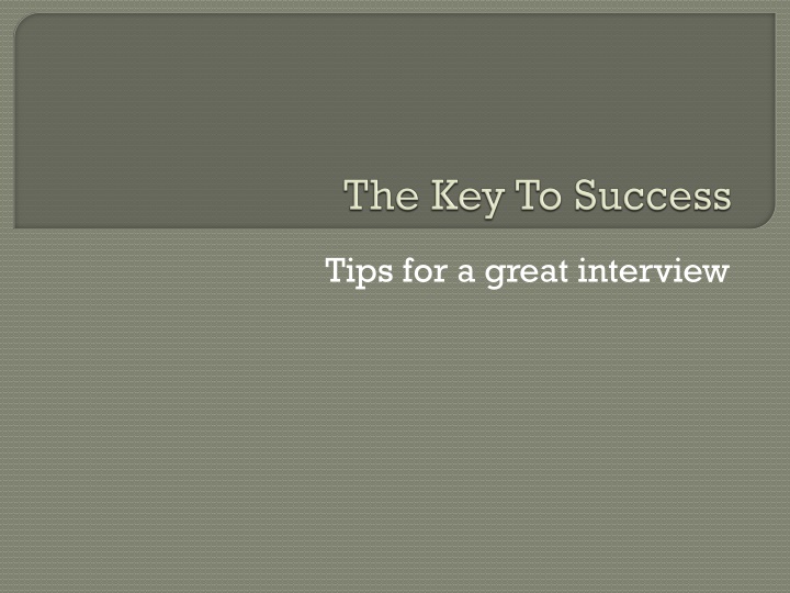 tips for a great interview