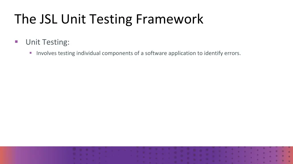 the jsl unit testing framework