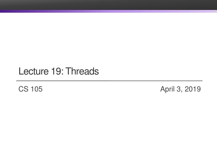 lecture 19 threads