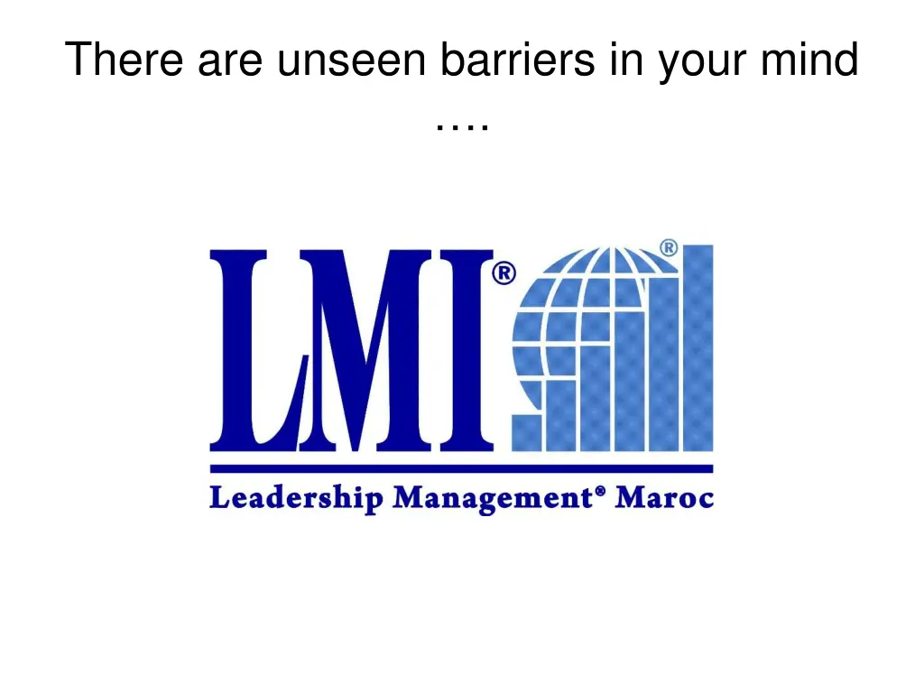 there are unseen barriers in your mind