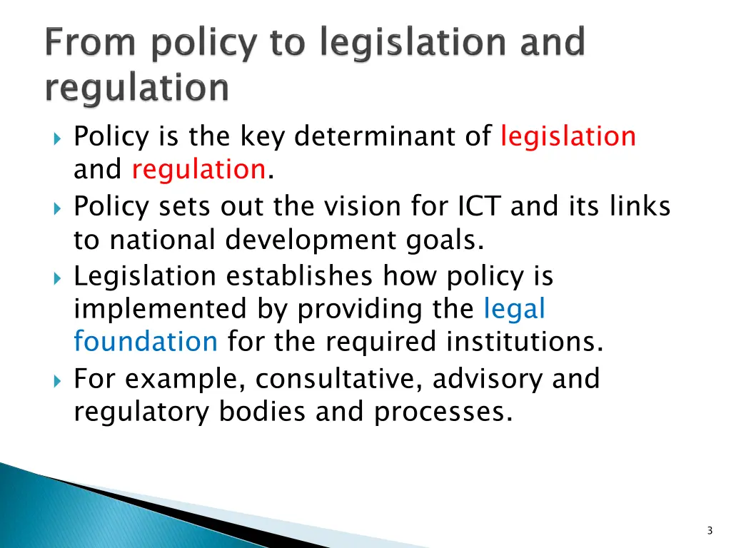 policy is the key determinant of legislation