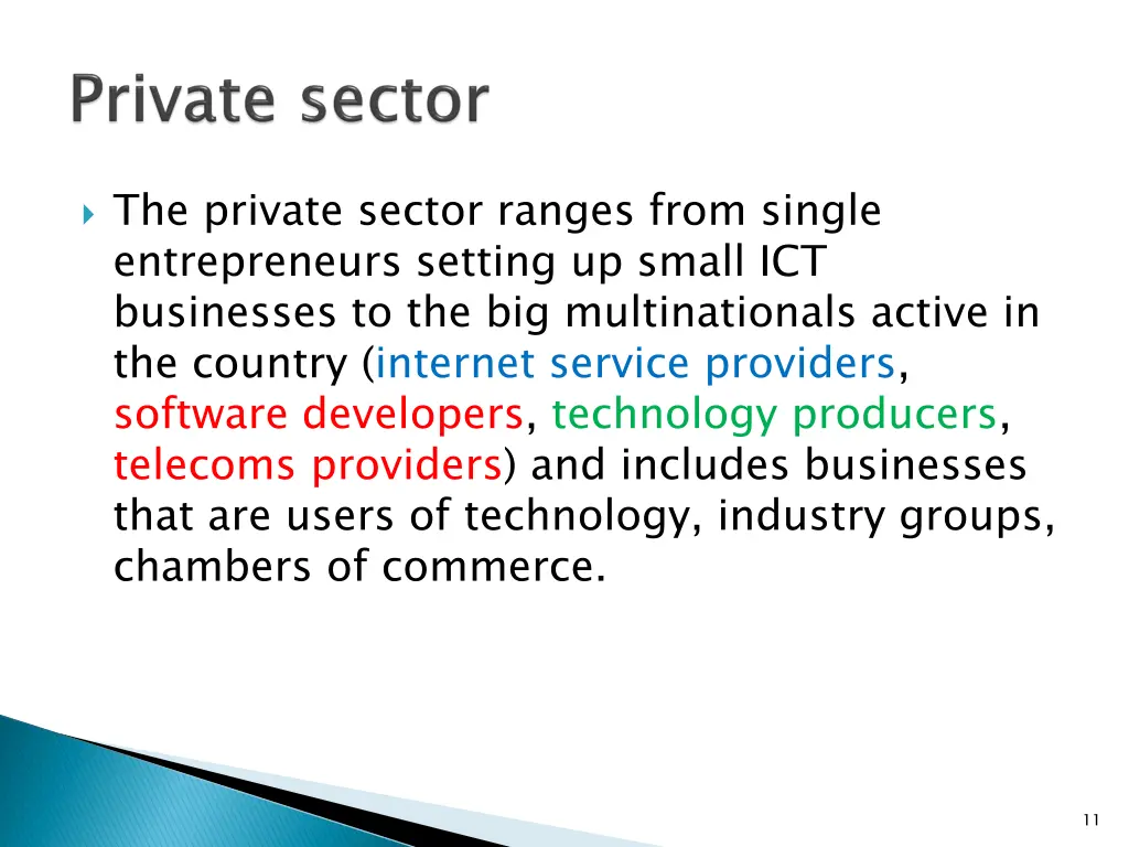 the private sector ranges from single