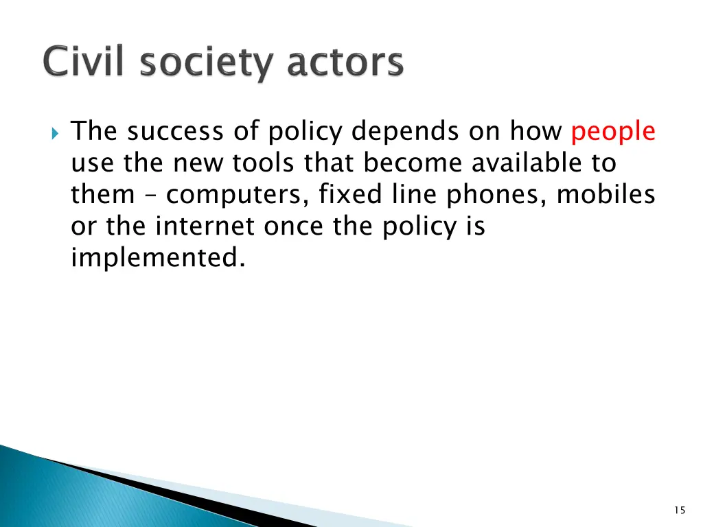the success of policy depends on how people
