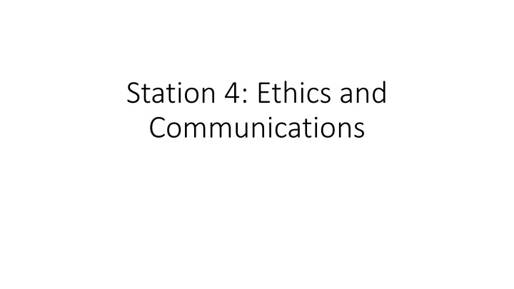 station 4 ethics and communications