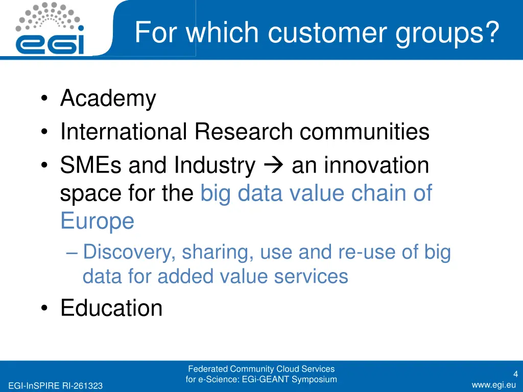 for which customer groups