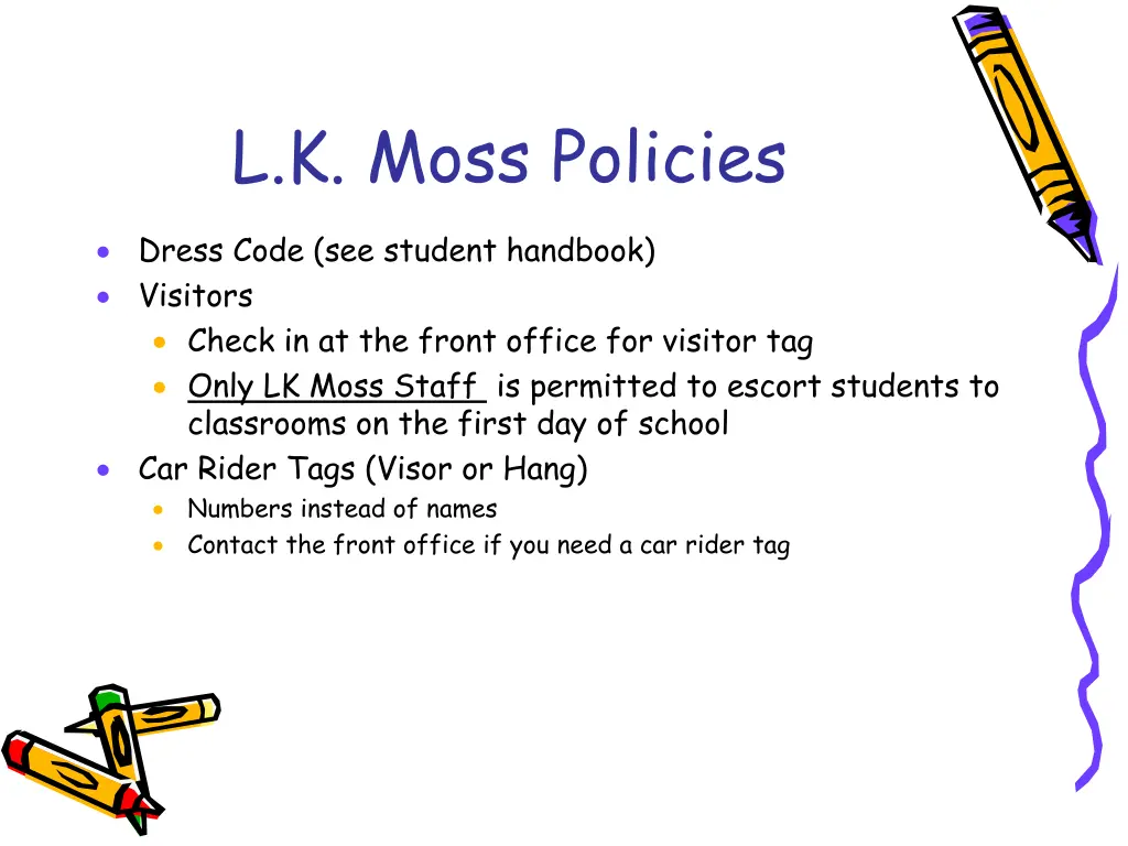 l k moss policies