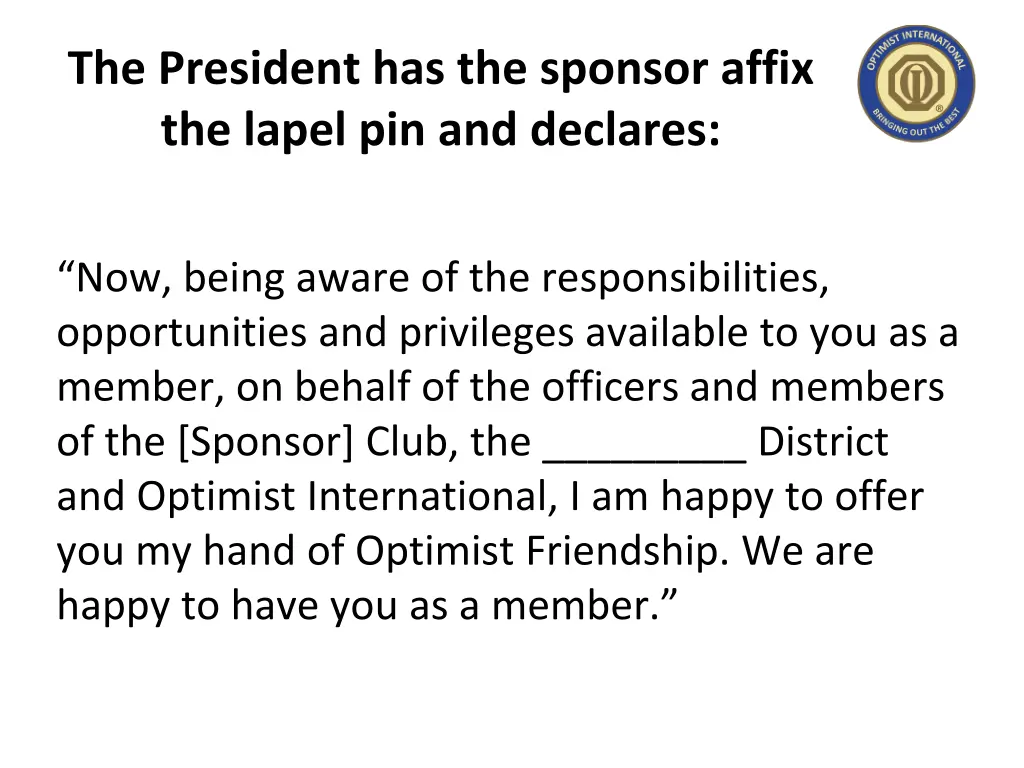the president has the sponsor affix the lapel
