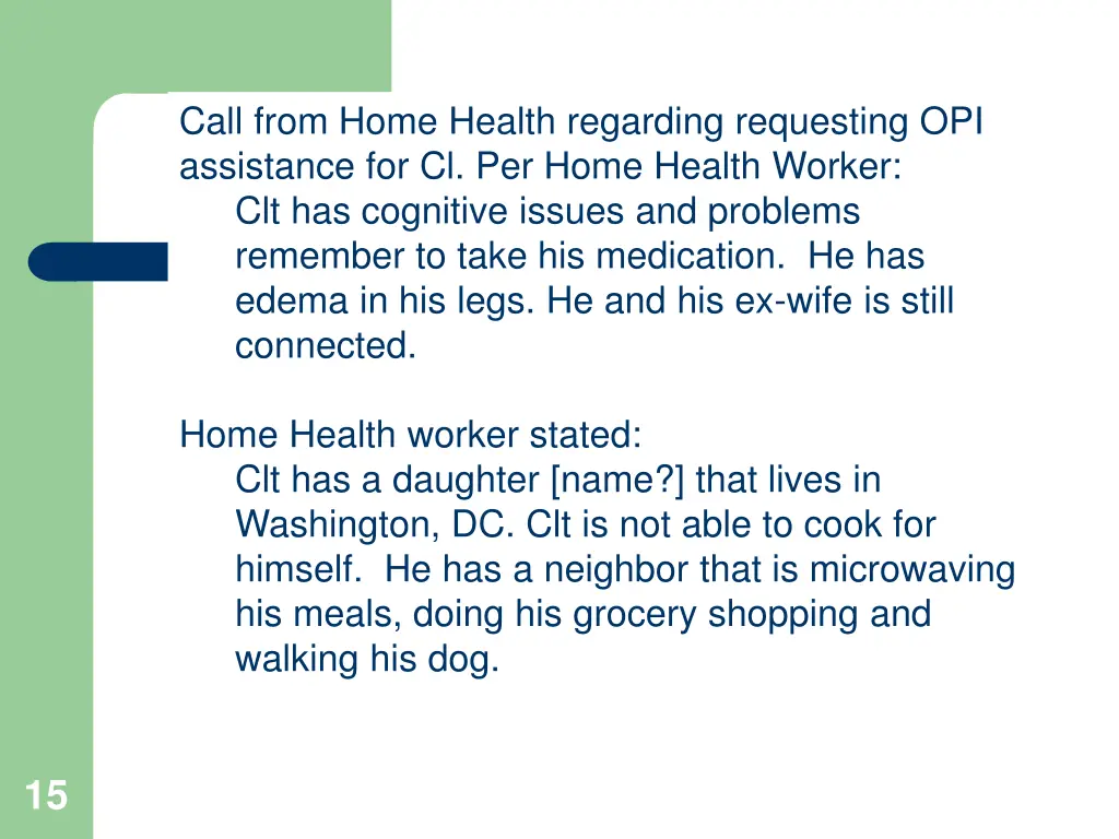 call from home health regarding requesting 1