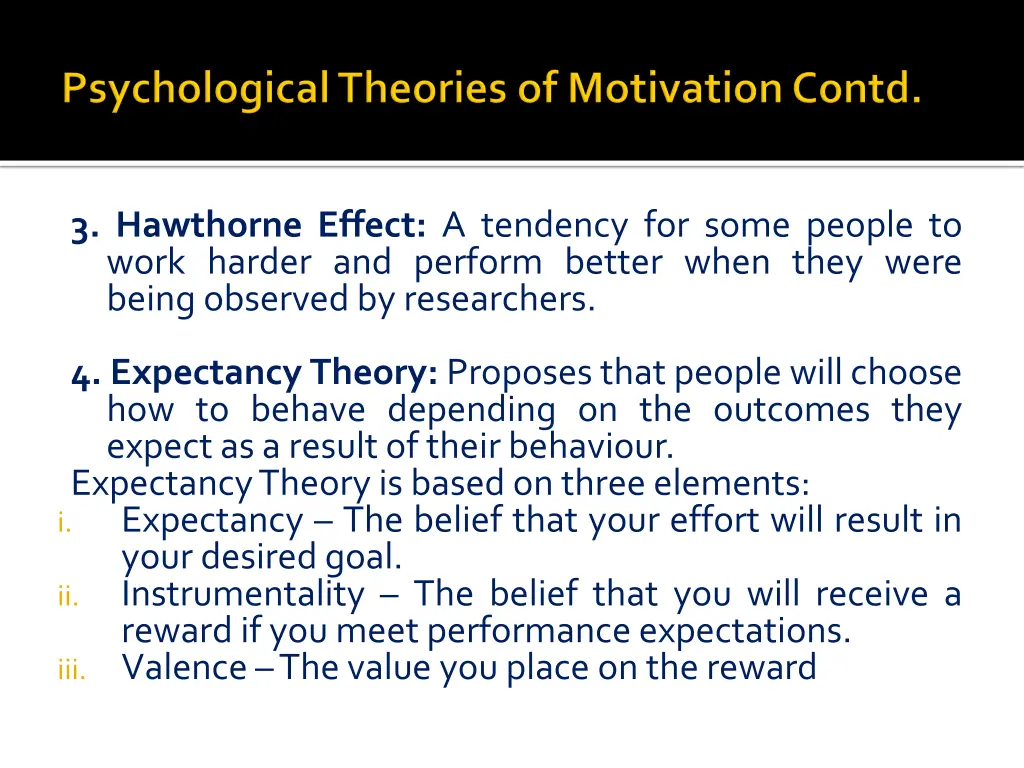 3 hawthorne effect a tendency for some people