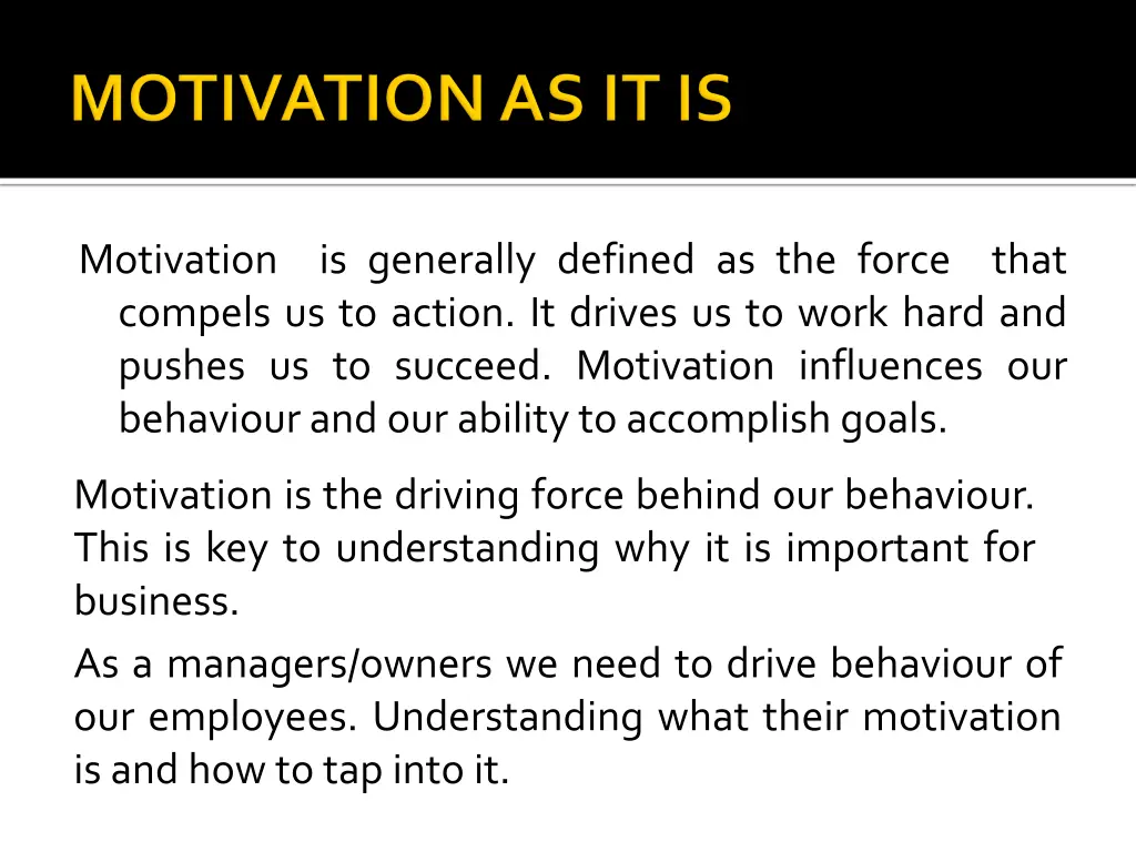 motivation is generally defined as the force that