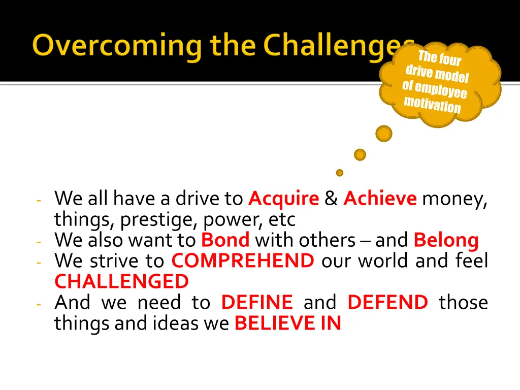 we all have a drive to acquire achieve money