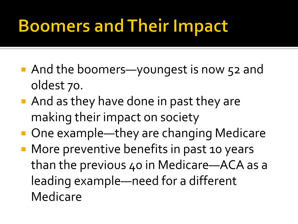and the boomers youngest is now 52 and oldest