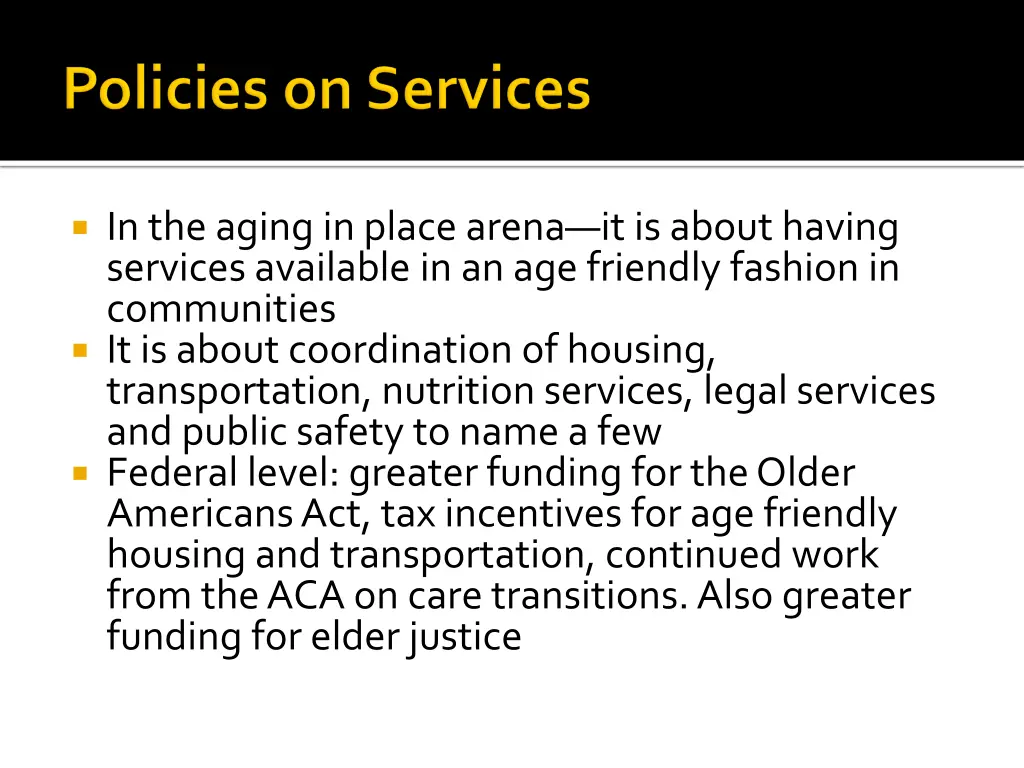 in the aging in place arena it is about having