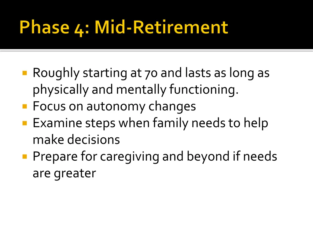 roughly starting at 70 and lasts as long