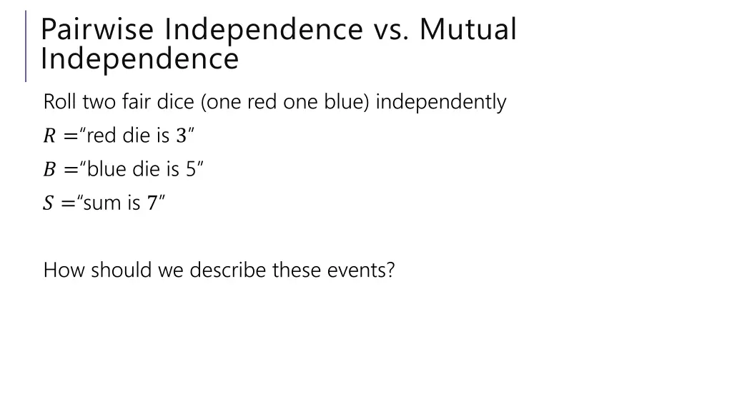 pairwise independence vs mutual independence roll