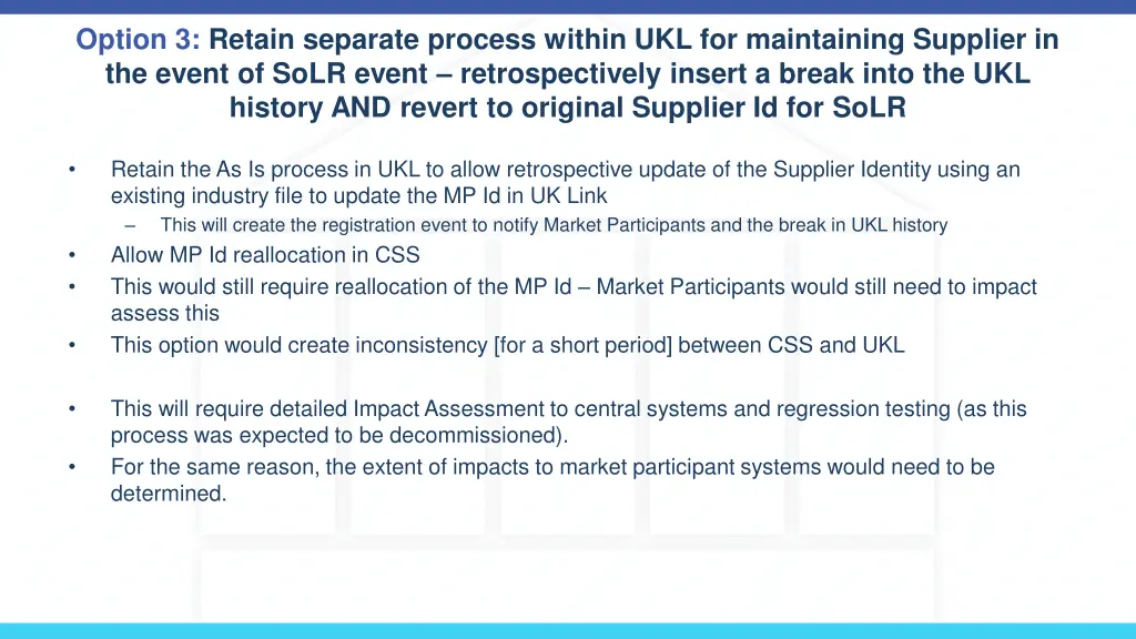 option 3 retain separate process within