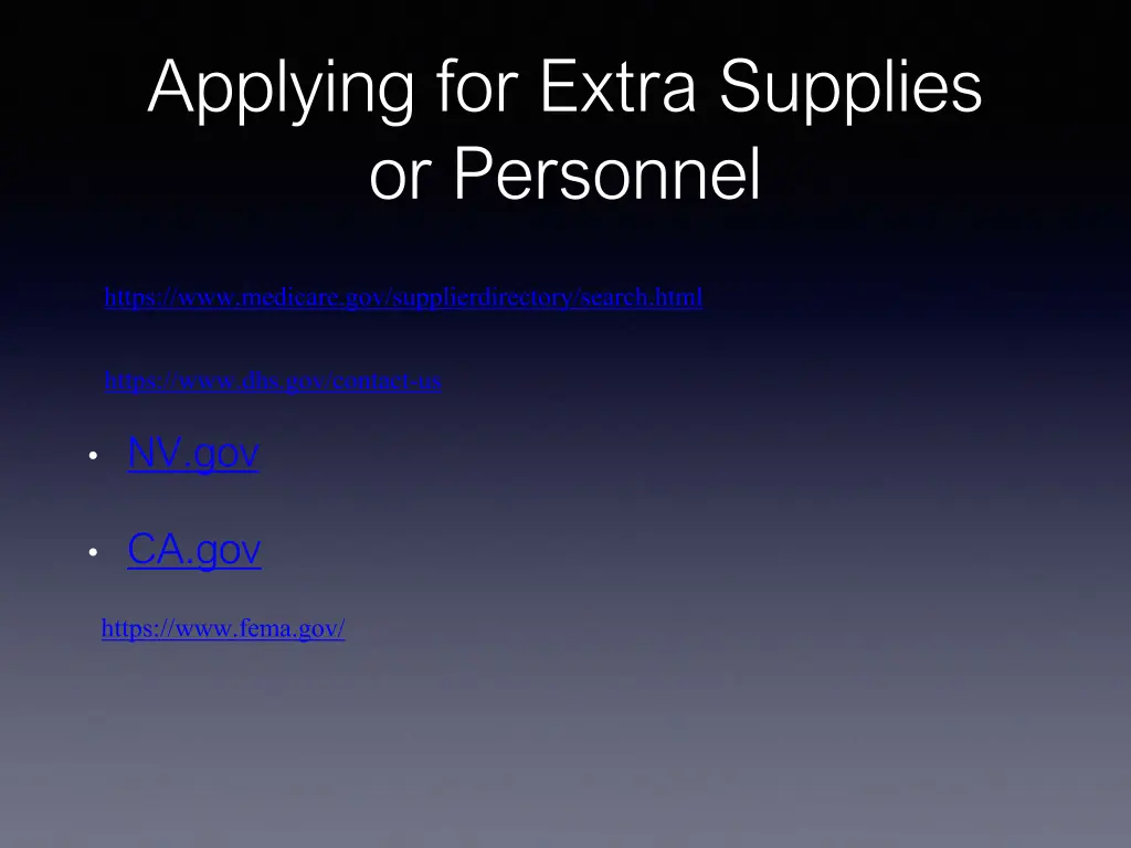 applying for extra supplies or personnel